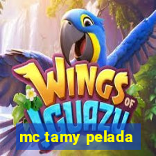 mc tamy pelada